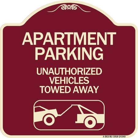 Signmission Apartment Parking Unauthorized Vehicles Towed Away Heavy-Gauge Alum Sign, 18" x 18", BU-1818-24340 A-DES-BU-1818-24340